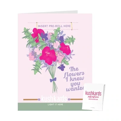 &quot;The Flowers I knew You Wanted&quot; KushKard