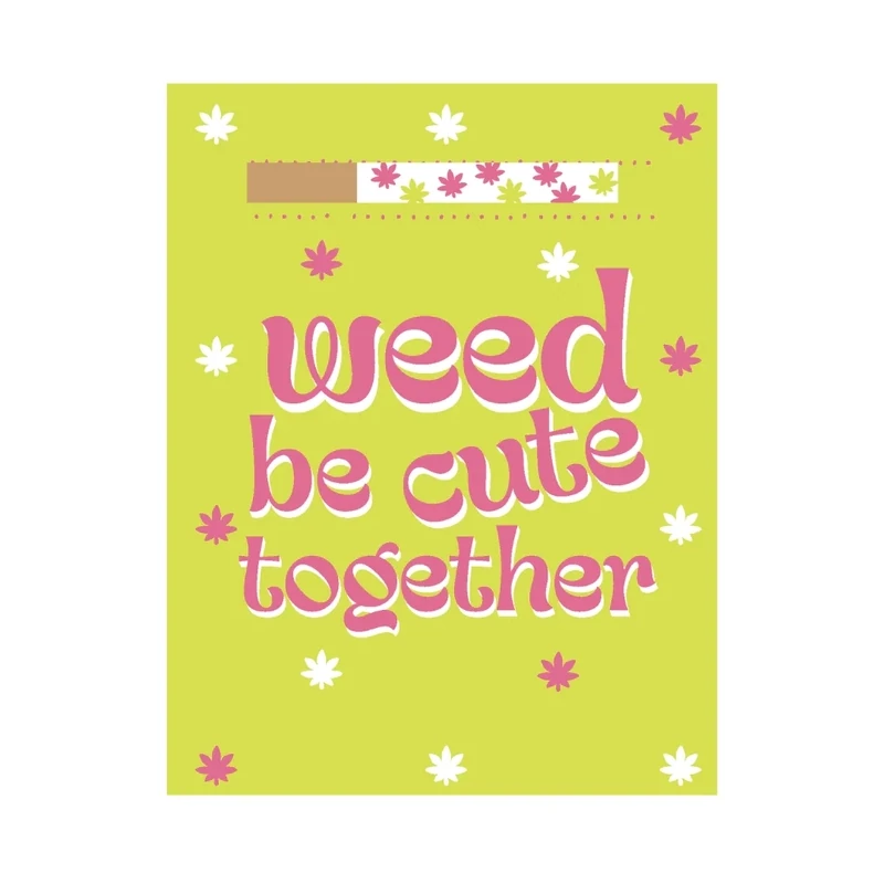 &quot;Weed Be Cute Together&quot; KushKard