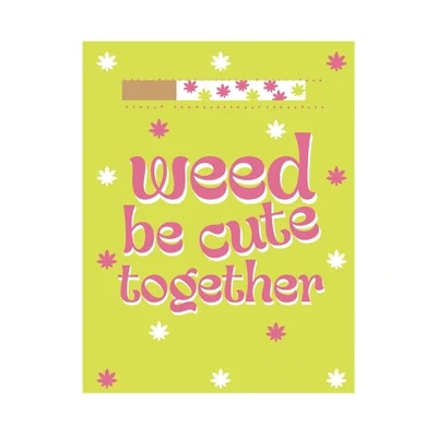 &quot;Weed Be Cute Together&quot; KushKard