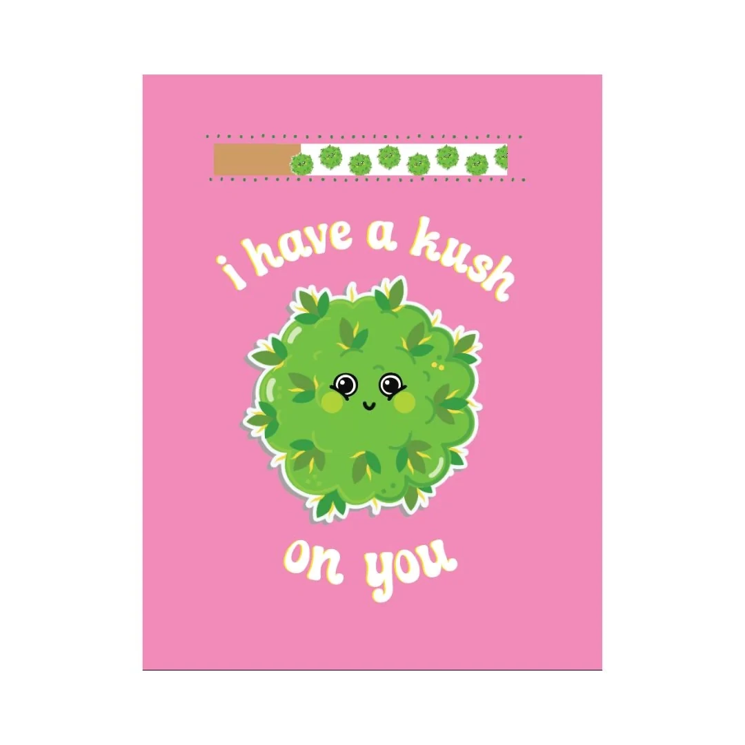 &quot;I Have a Kush on You&quot; KushKard