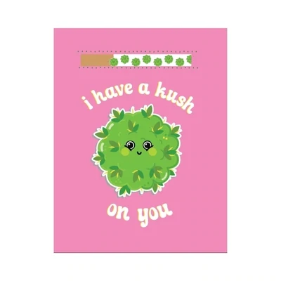 &quot;I Have a Kush on You&quot; KushKard