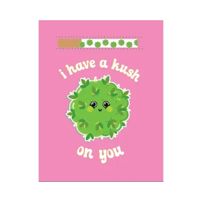 "I Have a Kush on You" KushKard
