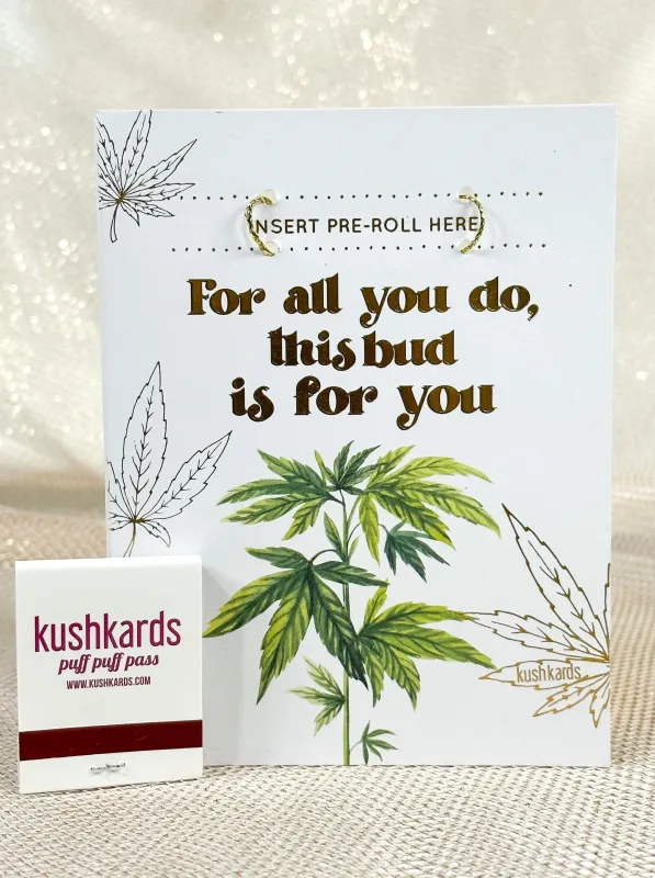 "For All You Do..." KushKard