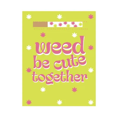 "Weed Be Cute Together" KushKard