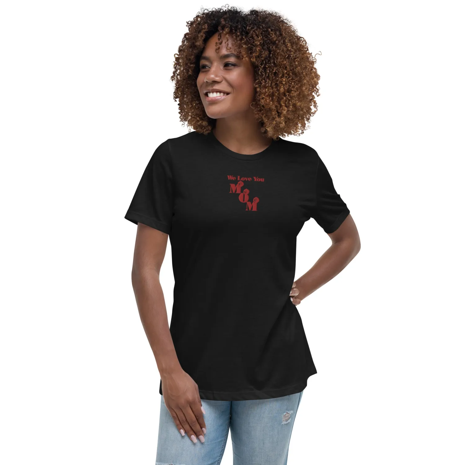 Verona's Closet Women's Relaxed T-Shirt  We Love You Mom