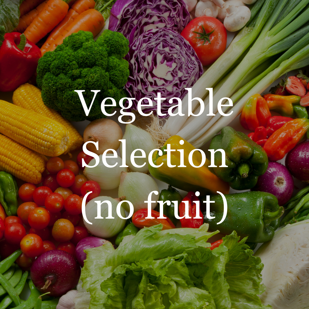 Vegetable Selection (no Fruit) Vegetable Selection (no Fruit)