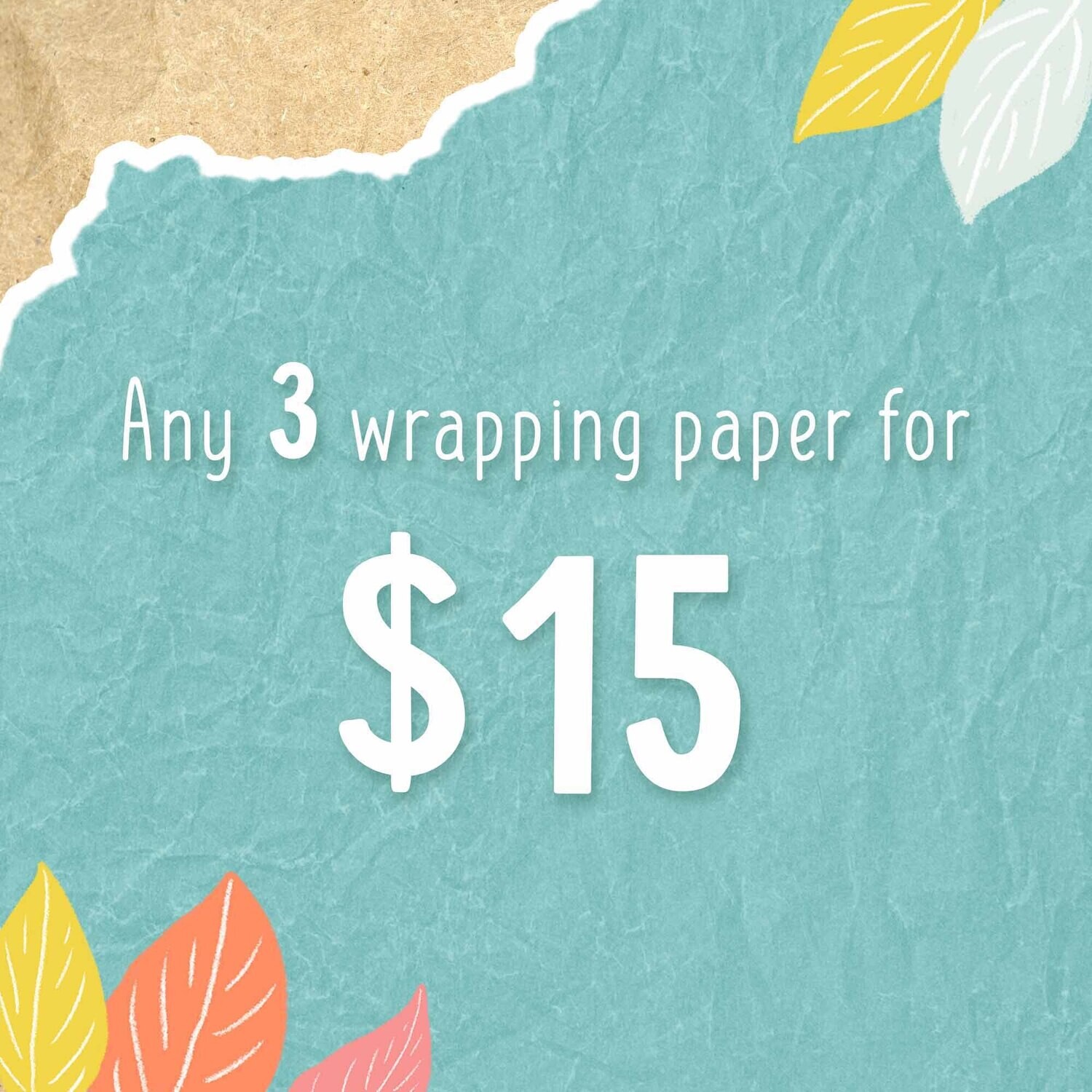 Wrapping paper deal! Any 3 wrapping papers for $15 Wrapping paper deal! Any 3 wrapping papers for $15