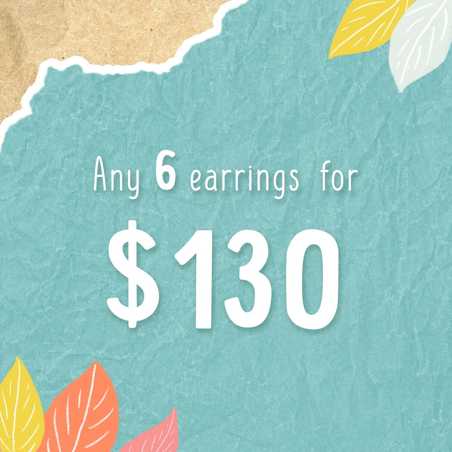 Earring deal! Any 6 earrings for $130