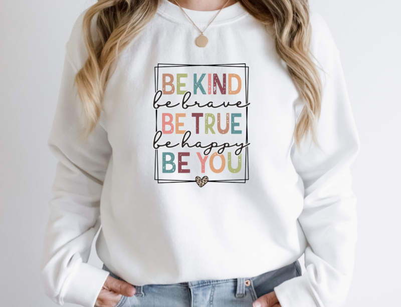 Be Kind Be True Be You