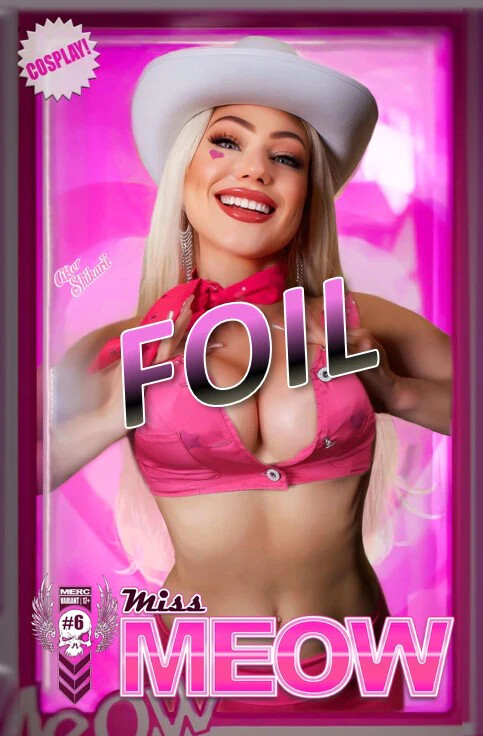 Miss Meow #6 - Rachel &quot;Rachie&quot; Hollon - Shikarii Barbie Doll Homage Cosplay Foil Exclusives (Pre-Order), Variants: Trade Nice