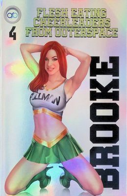 Flesh Eating Cheerleaders from Outer Space #4 - Posing Brooke Holofoil Kickstarter Exclusive