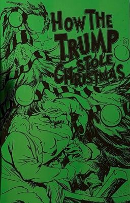 How the Trump Stole Christmas #1 - Green Foil Exclusive