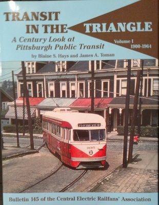 B-145 Transit in the Triangle: A Century Look at Pittsburgh Public Transit