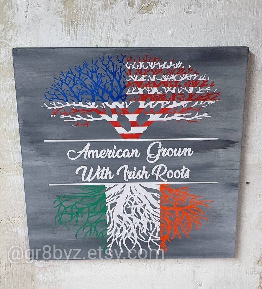 American Grown with Irish Roots 