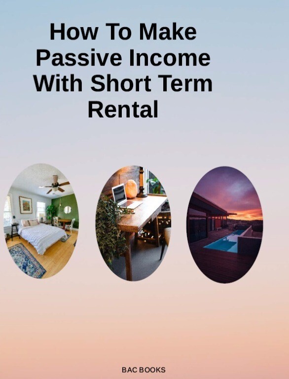 How To Make Passive Income With Short Term Rental