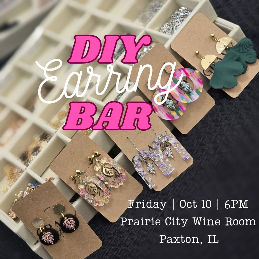 DIY Earring Bar Party | Prairie City Wine Room Oct 10