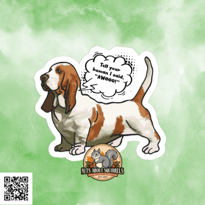 Tell Your Human I Said Awoo! Cute Basset Hound Sticker – Water &amp; UV-Resistant