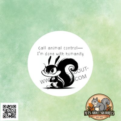 Nihilistic  Squirrel Sticker – ‘Call Animal Control-I&#39;m Done with Humanity’ 3.5″ Water-Resistant Car Decal