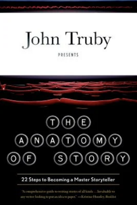 The Anatomy of Story by John Truby