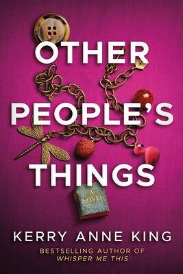 Other People's Things by Kerry Anne King