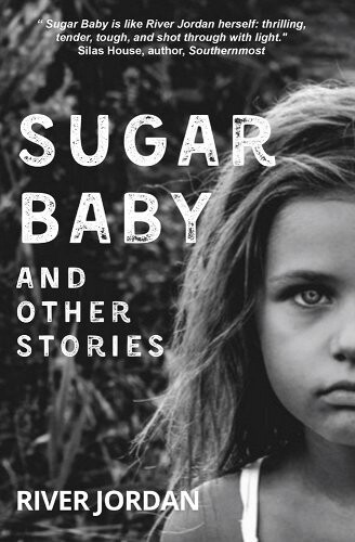 Sugar Baby and Other Stories by River Jordan