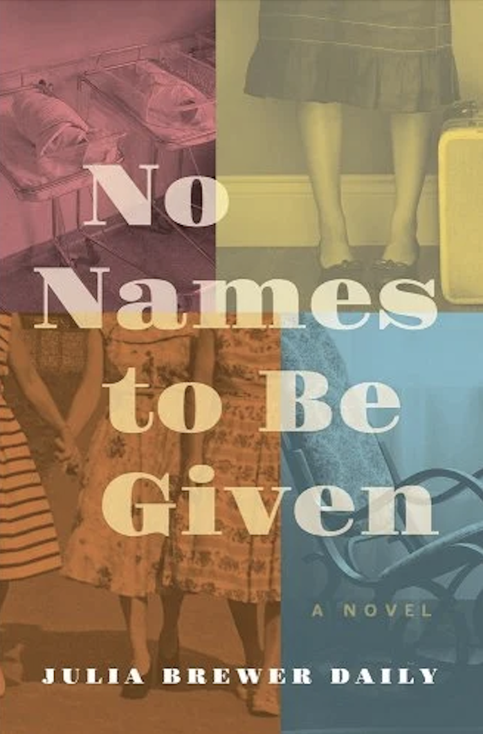 No Names to Be Given: A Novel by Julia Brewer Daily