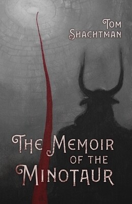 The Memoir of a Minotaur by Tom Shachtman