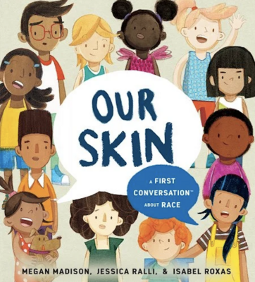 Our Skin: A First Conversation about Race
