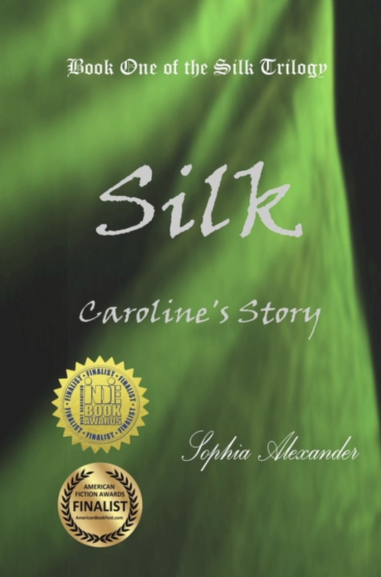 Silk: Caroline's Story by Sophia Alexander