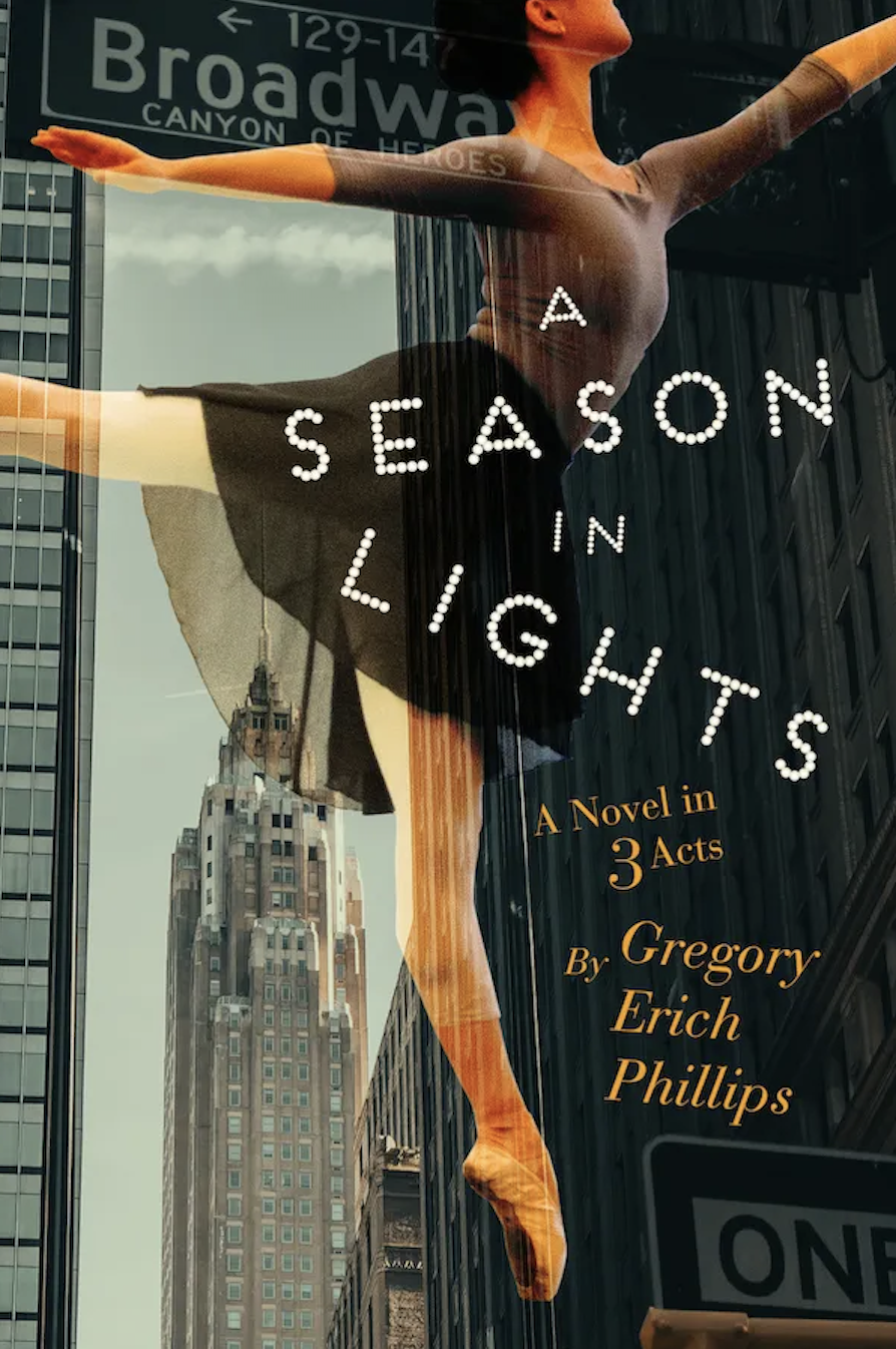 A Season in Lights: A Novel in Three Acts by Gregory Erich Phillips