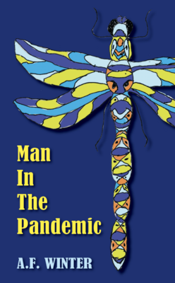 Man in the Pandemic by AF Winter Man in the Pandemic by AF Winter