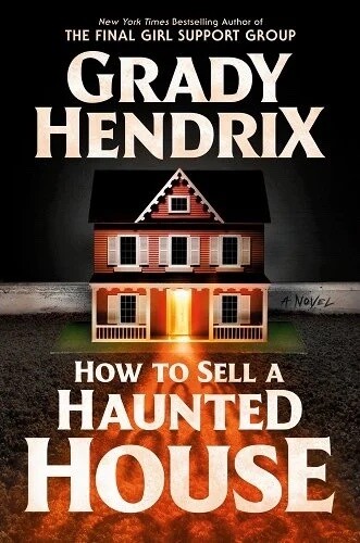 How to Sell a Haunted House by Grady Hendrix PRE ORDER NOW!
