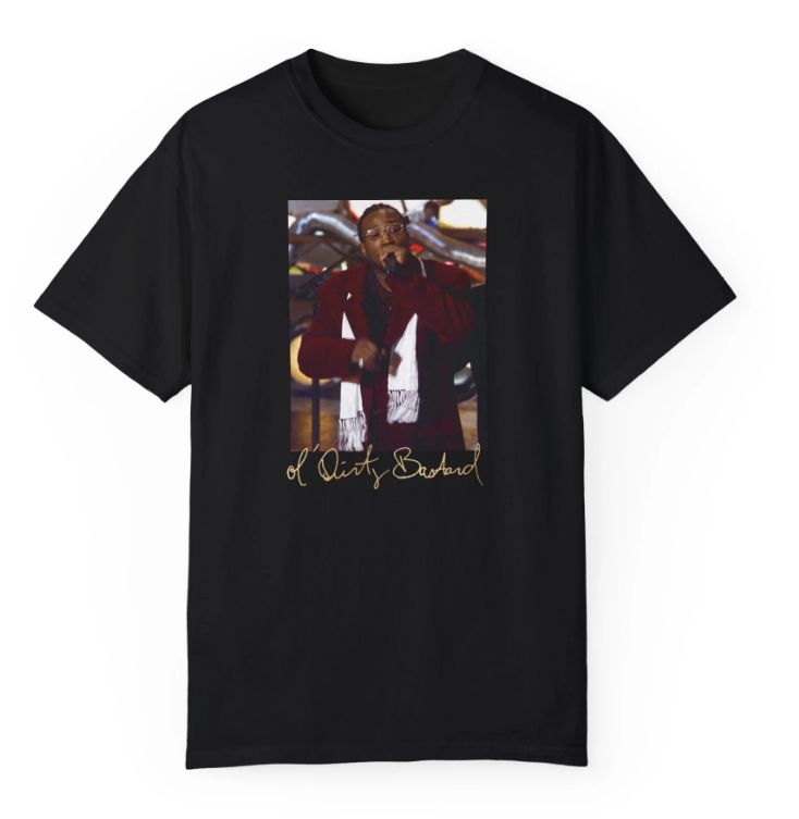 Ol' Dirty Bastard this t-shirt costed a lot