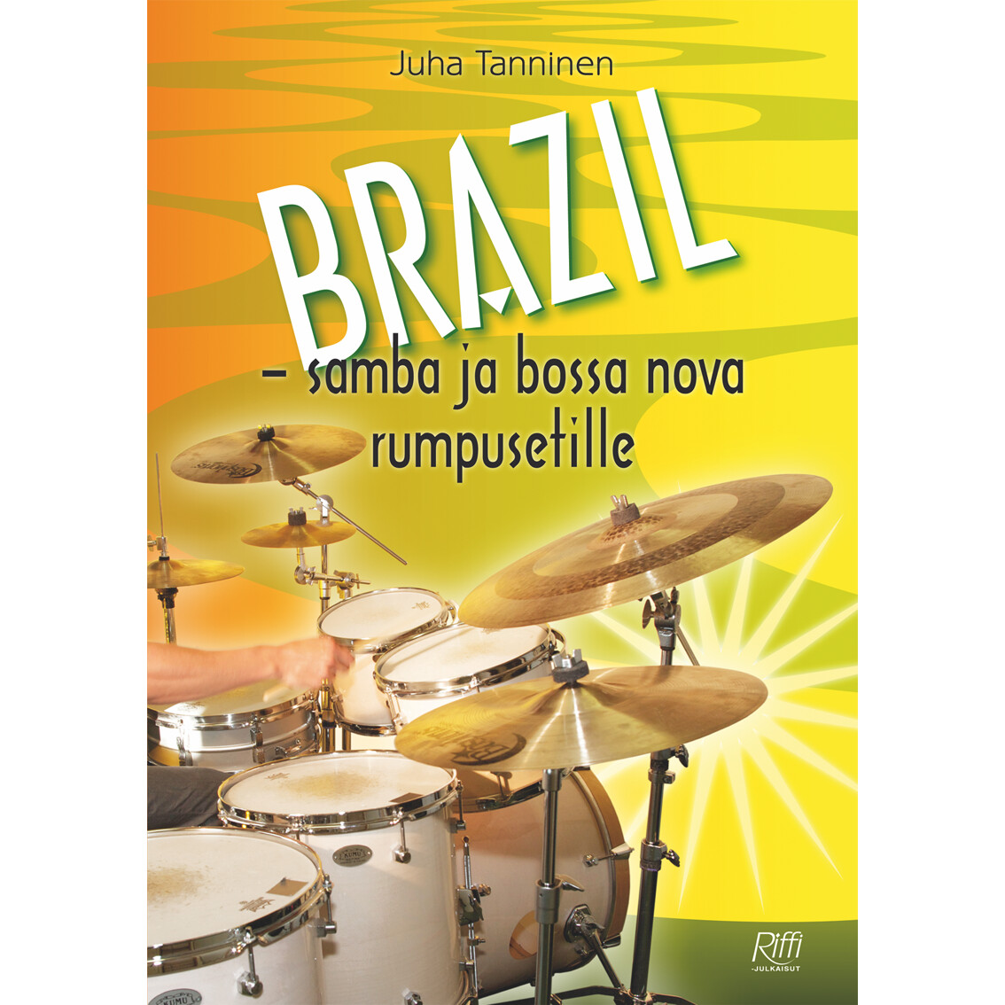 Juha Tanninen - BRAZIL – Samba ja Bossa Nova Rumpusetille
