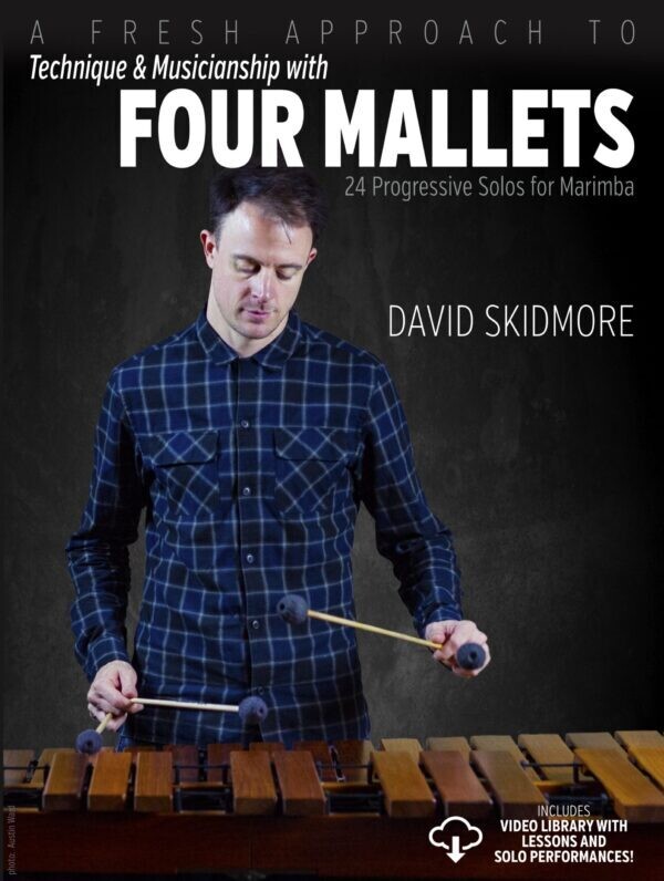 David Skidmore - A Fresh Approach to Technique and Musicianship with Four Mallets