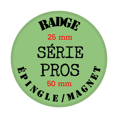 BADGE épingle/magnet 25/50 mm CHOISIS tes IMAGES dans notre panoplie PROS et encourages donc deux projets !!