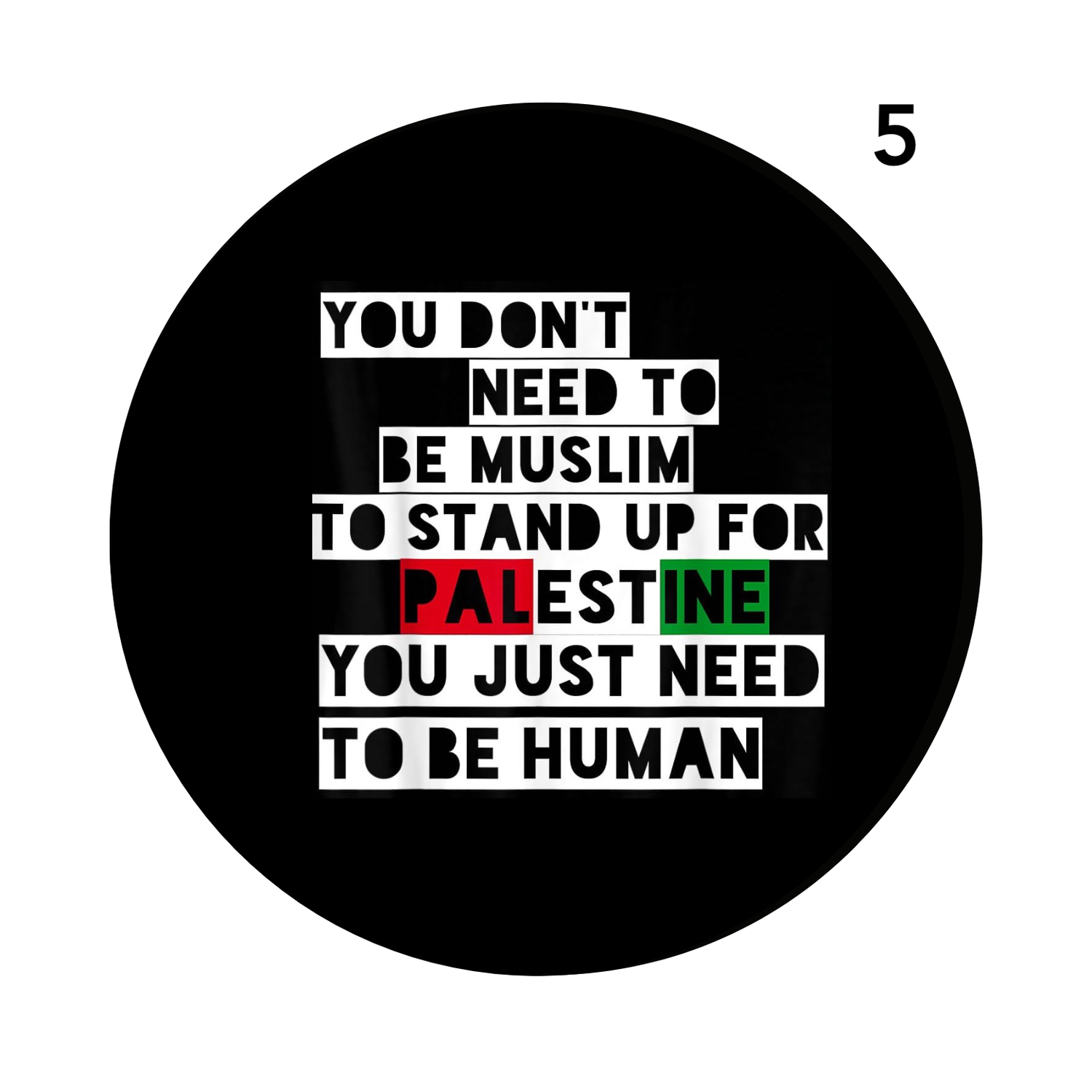BADGE épingle/magnet 50 mm CHOISIS tes IMAGES dans notre COLLECTION PALESTINE et encourages donc deux projets tout en assumant tes CONVICTIONS