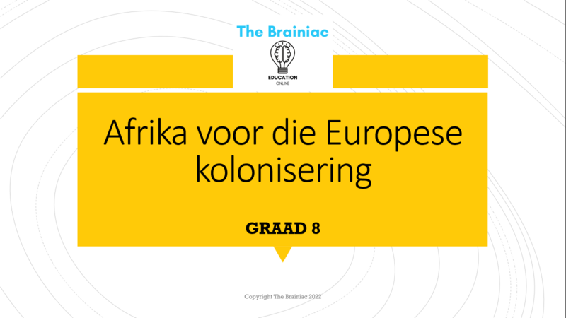 Gr 8 SW (Geskiedenis) PowerPoints - Kwartaal 3