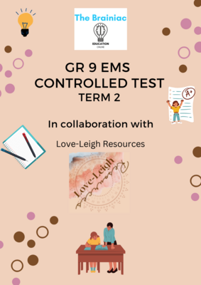 Gr 9 EMS Controlled Test - Term 2