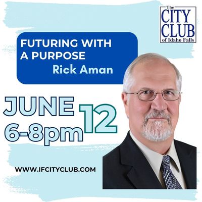June 12 - Rick Aman - Futuring with a Purpose