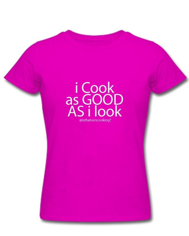 I COOK AS GOOD AS I LOOK - PINK