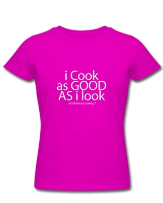 I COOK AS GOOD AS I LOOK - PINK