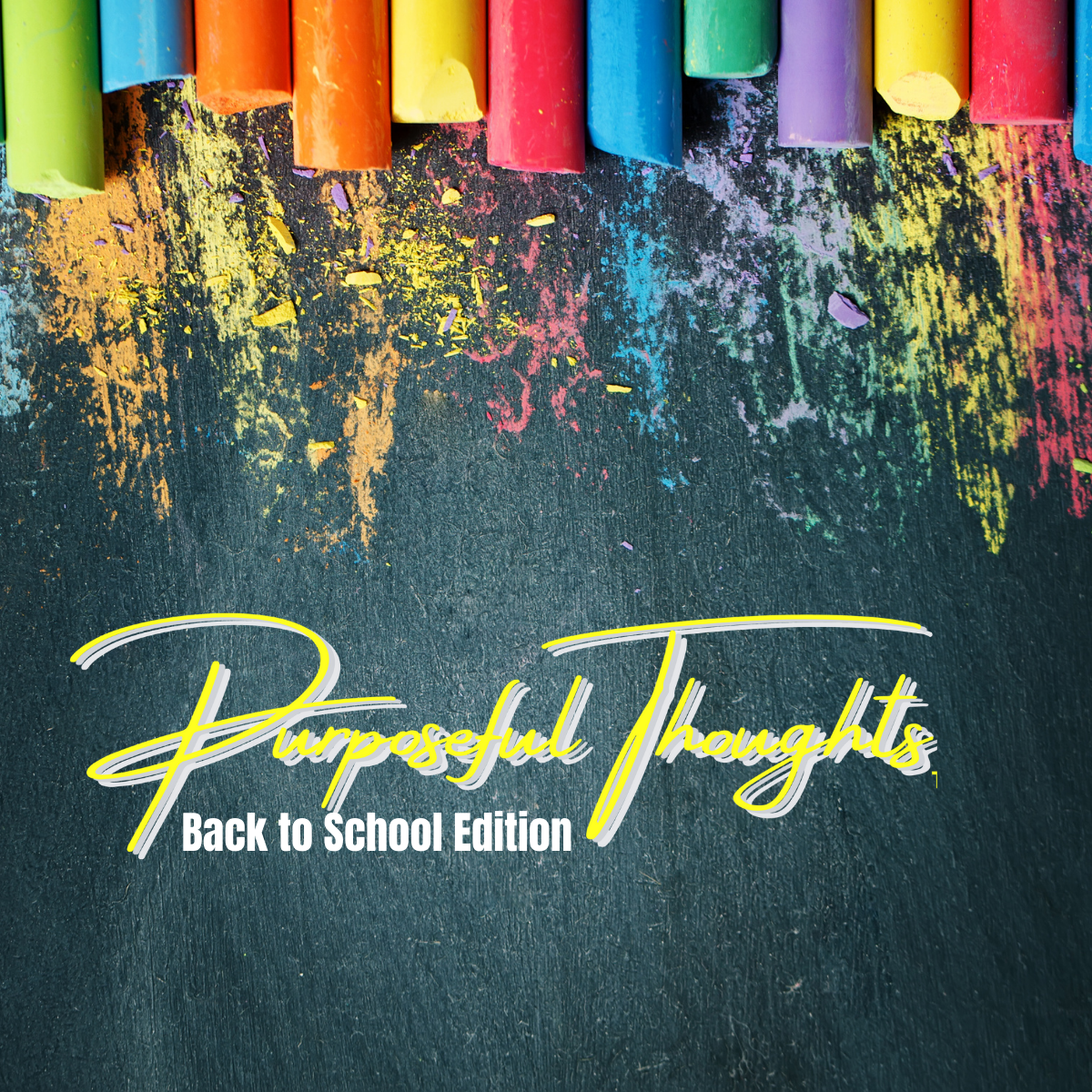 Purposeful Thoughts - Back to School