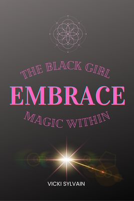 EMBRACE The Black Girl Magic Within Journal