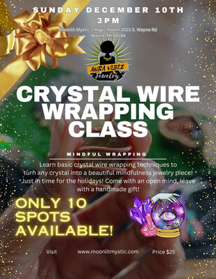 Crystal Wire Wrapping Workshop - Sunday, December 10th
