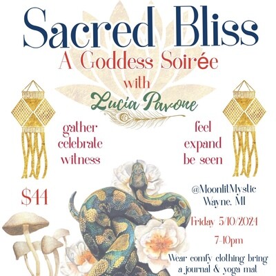 Sacred Bliss - A Goddess Soirée - Friday, May 10th