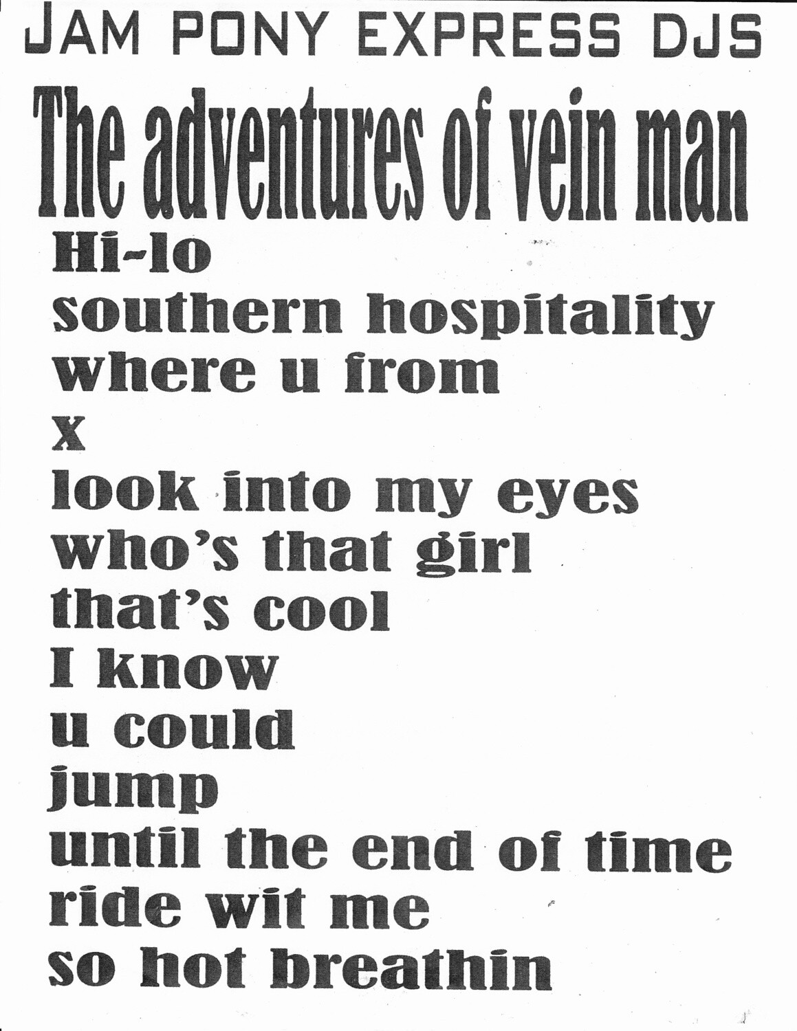 JAM PONY EXPRESS DJS 
THE ADVENTURES OF VEIN MAN