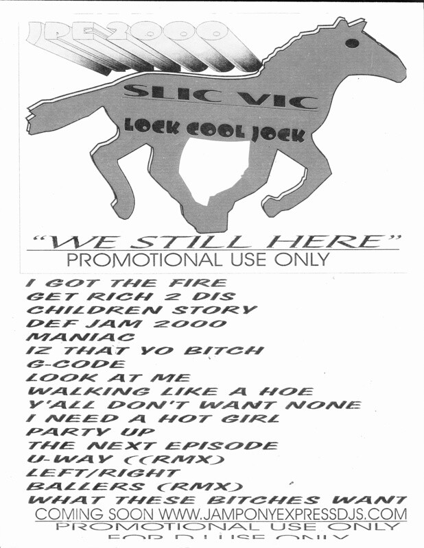 JPE 2000
SLIC VIC LOCK COOL JOCK
WE STILL HERE