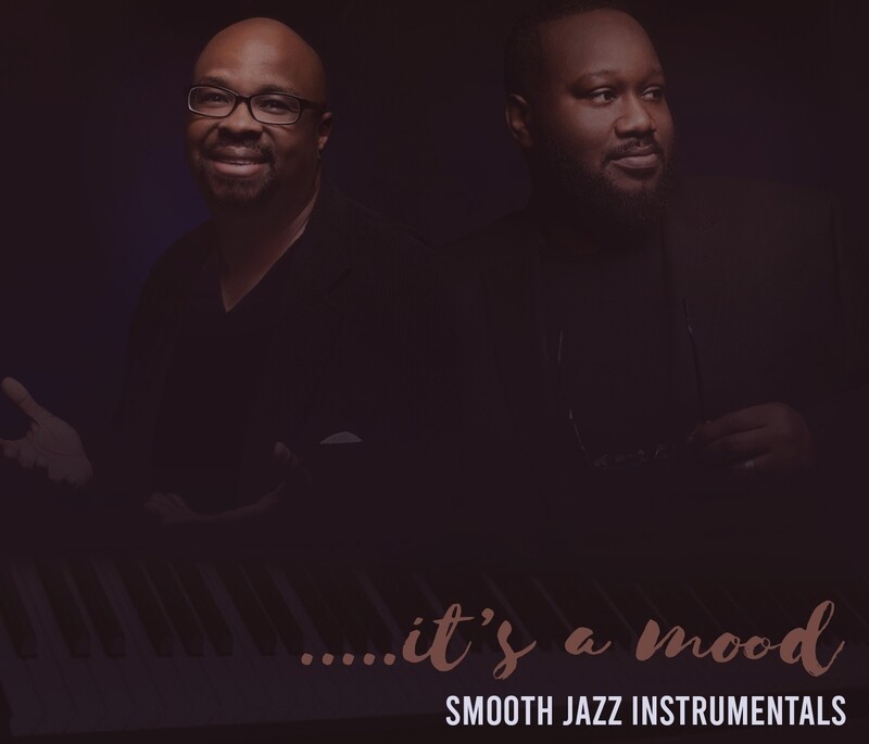 It's A Mood ... Smooth Jazz Instrumentals By Wilson Bunton and Keith Burroughs Sr ( Download ONLY )