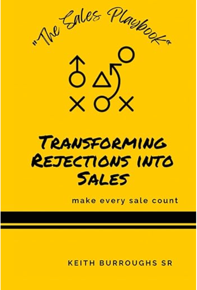 The Sales Playbook: Transforming Rejections into Sales, Choose Type: Paperback